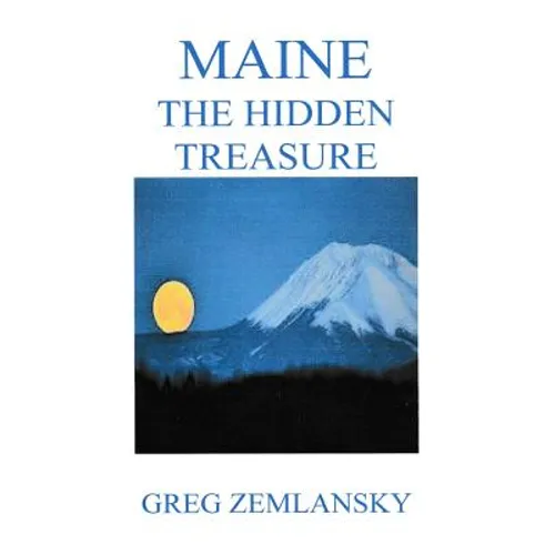 Maine The Hidden Treasure - Paperback