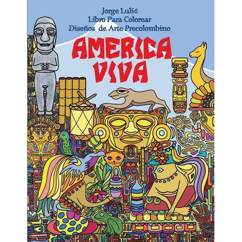 America Viva Libro Para Colorear de Arte Precolombino - Paperback