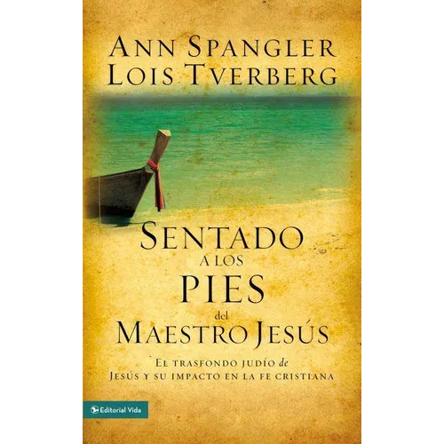 Los Sentado a Los Pies del Maestro Jes��s: El Trasfondo Jud��o de Jes��s Y Su Impacto En La Fe Cristiana - Paperback