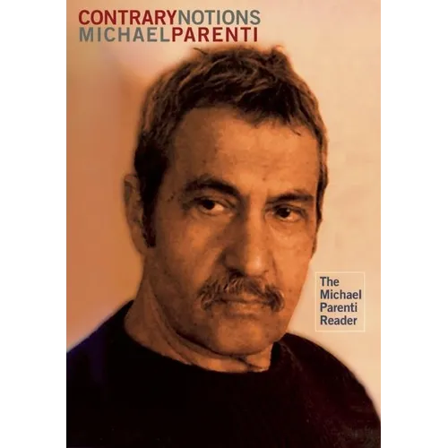 Contrary Notions: The Michael Parenti Reader - Paperback