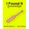 I Found It: Children's Picture Book English-Khmer/Cambodian (Bilingual Edition) (www.rich.center) - Paperback
