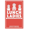 The Lunch Ladies: Cultivating an Actsmosphere - Paperback