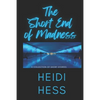 The Short End of Madness: A Collection of Short Stories - Paperback