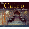 The Cairo of Naguib Mahfouz - Hardcover