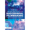 The DOS and Don'ts of Successful Filmmaking: Common Mistakes and How to Avoid Them - Paperback