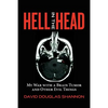 Hell in the Head: My War with a Brain Tumor and Other Evil Things - Paperback