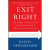 Exit Right: The People Who Left the Left and Reshaped the American Century - Paperback