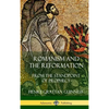 Romanism and the Reformation: From the Standpoint of Prophecy (Hardcover) - Hardcover