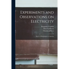Experiments and Observations on Electricity: Made at Philadelphia in America - Paperback