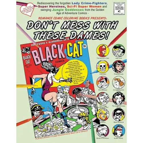 Don't Mess With These Dames!: Rediscovering the forgotten Lady Crime-Fighters, Super Heroines, Sci-Fi Super Women and swinging Jungle Goddesses from - Paperback