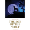 The Son of the Wolf: A novel by Jack London - Paperback