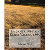 La Santa Biblia - Reina Valera 1865 - Paperback