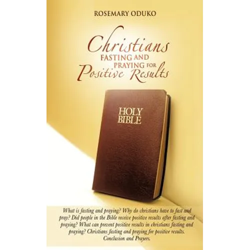 Christians Fasting and Praying for Positive Results - Paperback