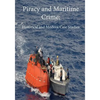 Piracy and Maritime Crime: Historical and Modern Case Studies - Paperback