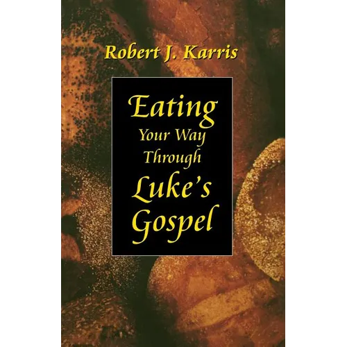 Eating Your Way Through Luke's Gospel - Paperback