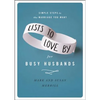 Lists to Love by for Busy Husbands: Simple Steps to the Marriage You Want - Hardcover
