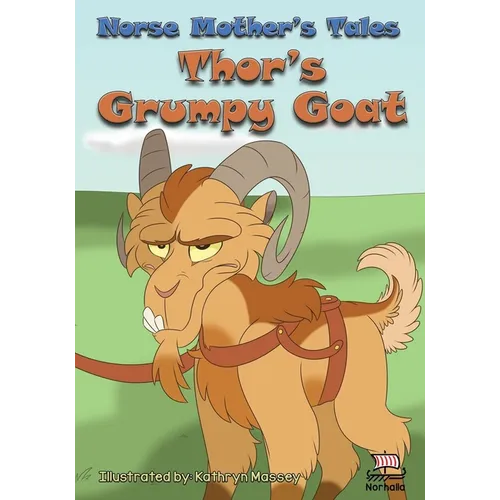 Norse Mother's Tales, Thor's Grumpy Goat: Nordic Lore: Norse Mythology: Vikings for Kids: Odin, Thor, Loki, Freyja - Paperback