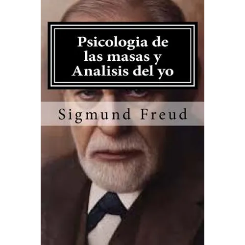 Psicologia de las masas y Analisis del yo - Paperback