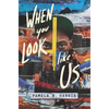 When You Look Like Us - Hardcover