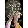 Bound to the Tyrant King: A Korean Historical Romance - Paperback