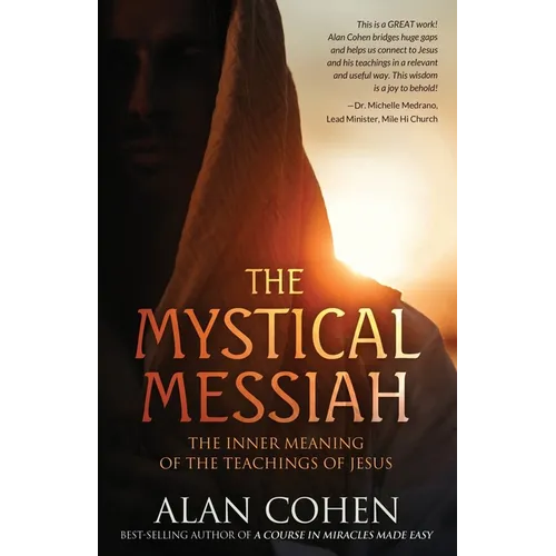 The Mystical Messiah: The Inner Meaning of the Teachings of Jesus - Paperback