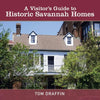 A Visitor's Guide to Historic Savannah Homes - Paperback