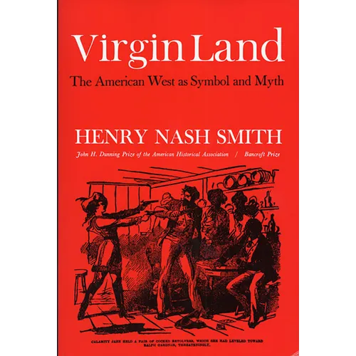 Virgin Land: The American West as Symbol and Myth - Paperback