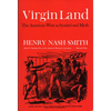 Virgin Land: The American West as Symbol and Myth - Paperback