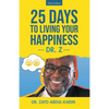 25 Days to Living Your Happiness: Third Edition - Paperback