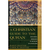 A Christian Guide to the Qur'an: Building Bridges in Muslim Evangelism - Paperback