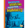 Awesome, Disgusting, Unusual Facts about Mummies - Paperback