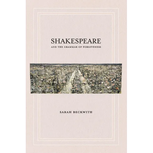 Shakespeare and the Grammar of Forgiveness - Paperback