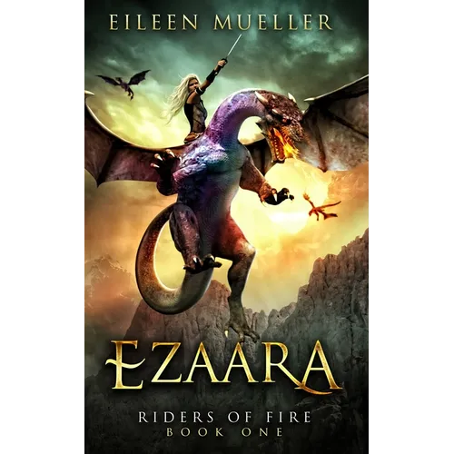 Ezaara: Riders of Fire, Book One - A Dragons' Realm novel - Paperback