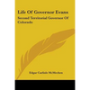 Life Of Governor Evans: Second Territorial Governor Of Colorado - Paperback