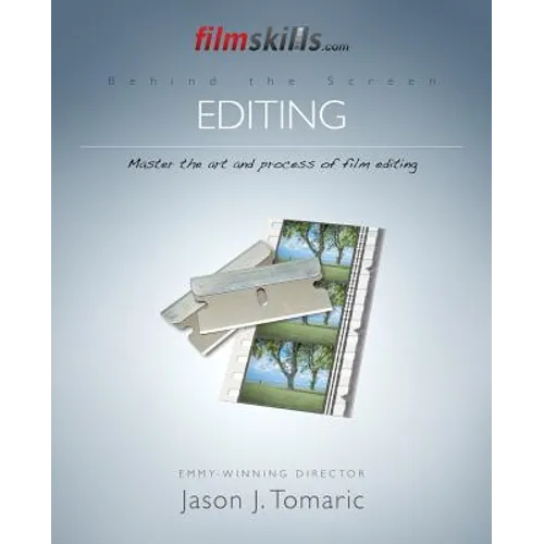 FilmSkills Editing: Master the Art and Process of Film Editing - Paperback