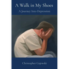 A Walk in My Shoes: A Journey Into Depression - Paperback