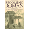 Becoming Roman: The Origins of Provincial Civilization in Gaul - Paperback