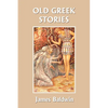 Old Greek Stories (Yesterday's Classics) - Paperback