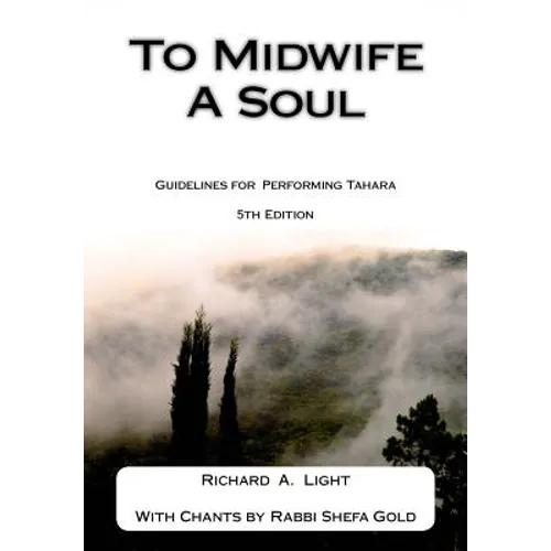 To Midwife A Soul: Guidelines for Performing Tahara - Paperback