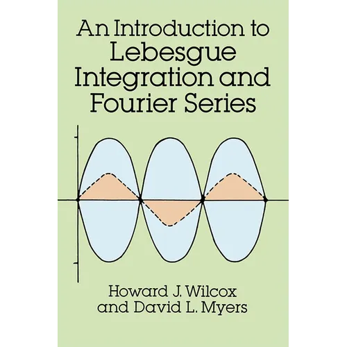 Introduction to Lebesgue Integration and Fourier Series - Paperback