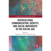 Intercultural Communication, Identity, and Social Movements in the Digital Age - Paperback