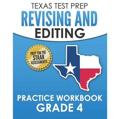 TEXAS TEST PREP Revising and Editing Practice Workbook Grade 4: Practice and Preparation for the STAAR Writing Test - Paperback