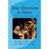 True Devotion to Mary - Paperback