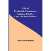 Life of Frederick Courtenay Selous, D.S.O., Capt. 25th Royal Fusiliers - Paperback