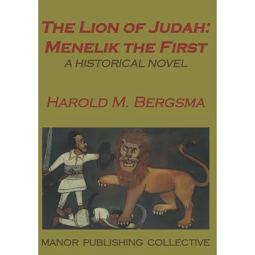 The Lion of Judah: Menelik the First: A Historical Novel - Paperback