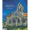 Van Gogh in Auvers-Sur-Oise: His Final Months - Hardcover