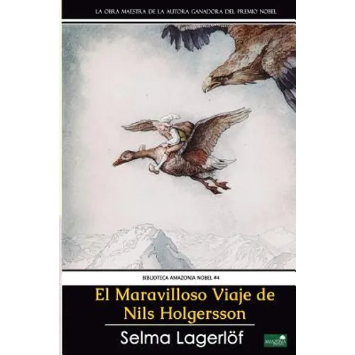 El Maravilloso Viaje de Nils Holgersson: Premio Nobel de Literatura - Paperback