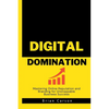 Digital Domination: Mastering Online Reputation and Branding for Unstoppable Business Success - Paperback