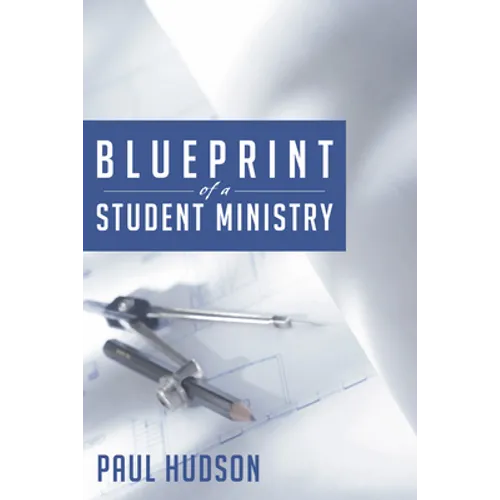 Blue Print of a Student Ministry - Paperback
