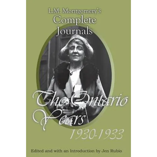 L.M. Montgomery's Complete Journals: The Ontario Years, 1930-1933 - Paperback